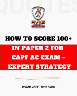 How to Score 100+ in Paper 2 for CAPF AC Exam – Expert Strategy