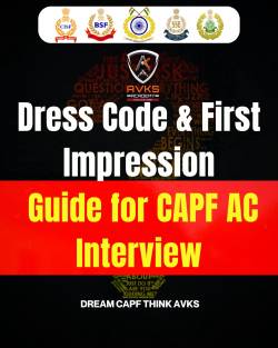 Dress Code & First Impression Guide for CAPF AC Interview