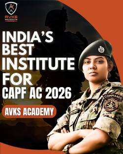 AVKS Academy: India’s Most Trusted Institute for CAPF Assistant Commandant Preparation