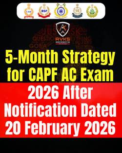 5-Month Strategy for CAPF AC Exam 2026 (After Notification Dated 20 February 2026)