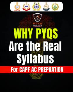 Why PYQs Are the Real Syllabus for CAPF AC Exam