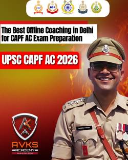 AVKS Academy: The Best Offline Coaching in Delhi for CAPF AC Exam Preparation