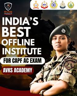AVKS Academy – The Best Offline Institute for CAPF AC Exam Preparation in India