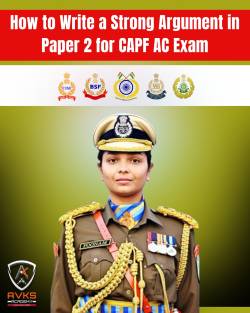 How to Write a Strong Argument in Paper 2 for CAPF AC Exam