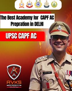 AVKS Academy – The Best Academy in Delhi for CAPF AC 2027 Preparation for Freshers