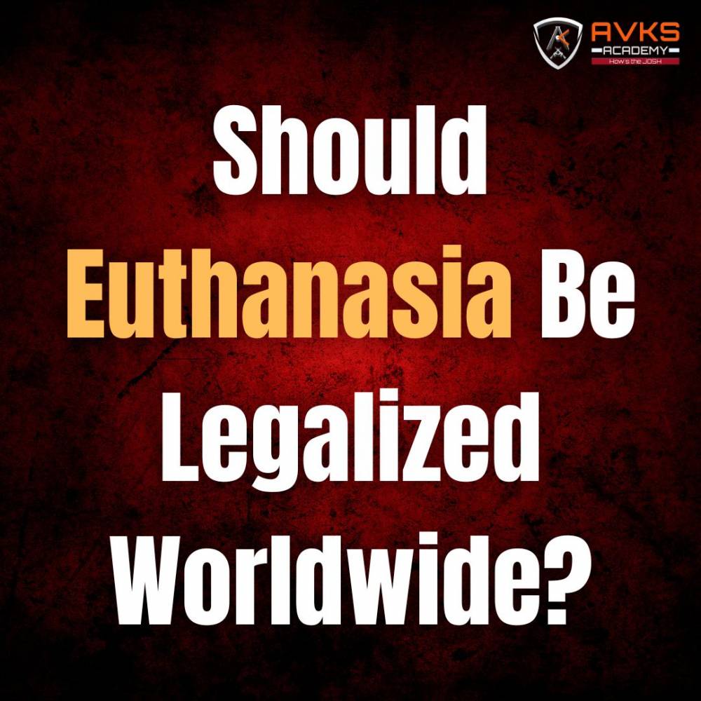Argument on Should Euthanasia Be Legalized Worldwide?