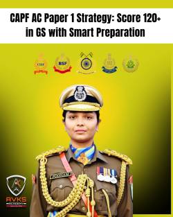 CAPF AC Paper 1 Strategy: Score 120+ in GS with Smart Preparation