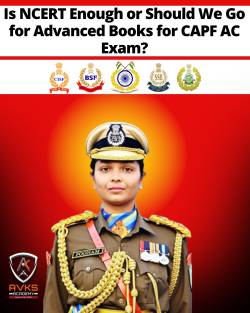 Is NCERT Enough or Should We Go for Advanced Books for CAPF AC Exam?