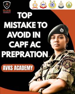 Top Mistakes to Avoid in CAPF AC Preparation